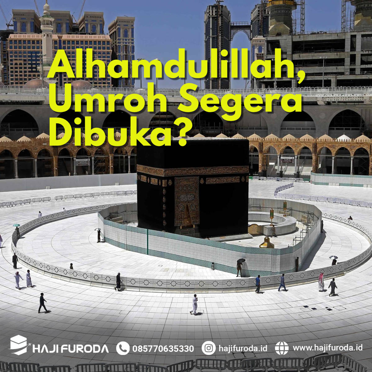 Alhamdulillah, Umroh Segera Dibuka?